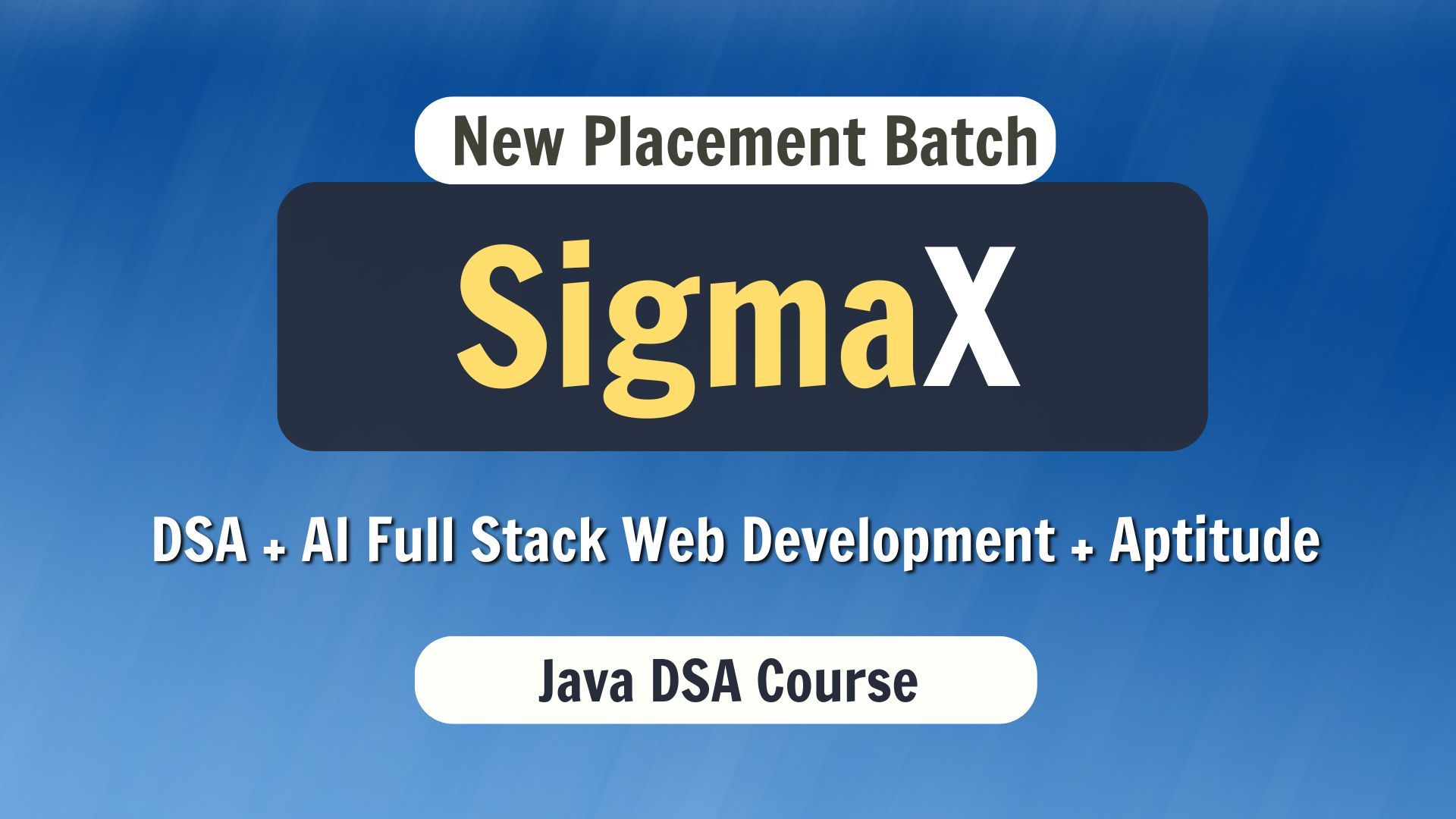 SigmaX New Placement Batch - DSA + AI Full Stack Web Development + Aptitude, Java DSA Course by Apna College